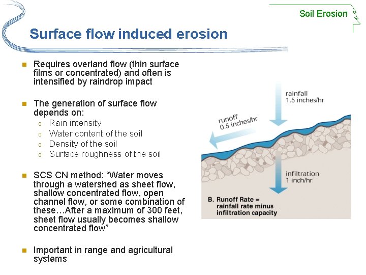 Soil Erosion Surface flow induced erosion n Requires overland flow (thin surface films or