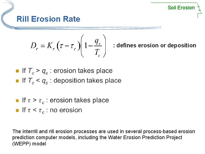 Soil Erosion Rill Erosion Rate : defines erosion or deposition n The interrill and