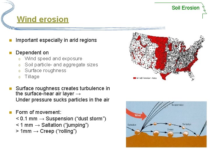 Soil Erosion Wind erosion n Important especially in arid regions n Dependent on o