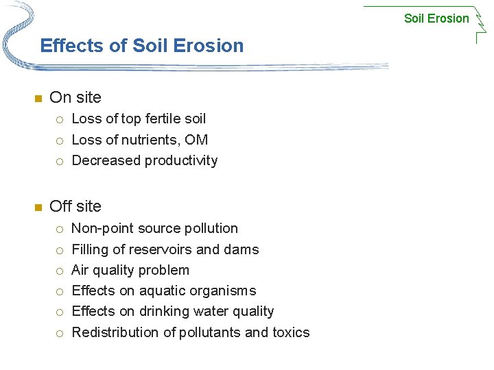 Soil Erosion Effects of Soil Erosion n On site ¡ ¡ ¡ n Loss