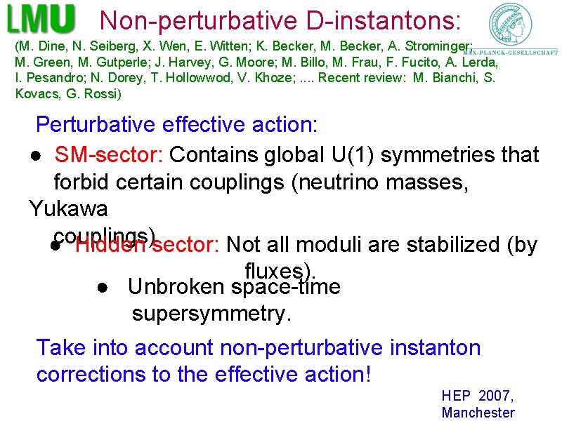 Non-perturbative D-instantons: (M. Dine, N. Seiberg, X. Wen, E. Witten; K. Becker, M. Becker,