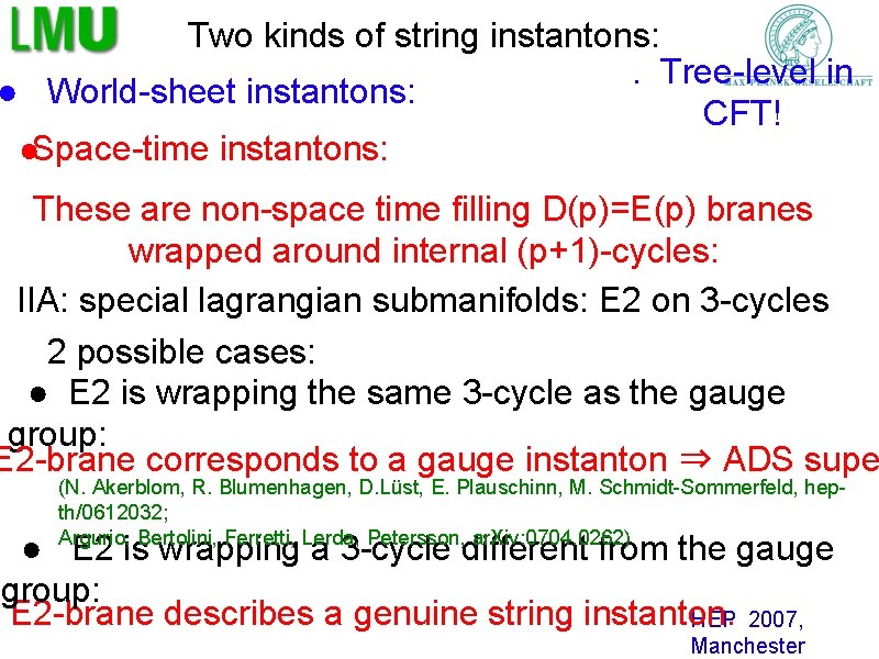 Two kinds of string instantons: . Tree-level in ● World-sheet instantons: CFT! ●Space-time instantons: