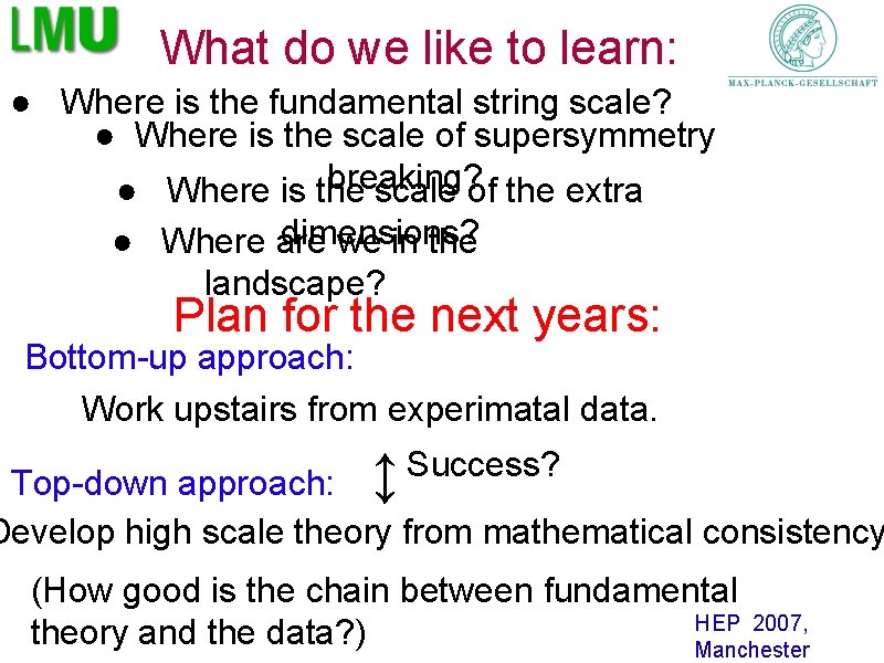 What do we like to learn: ● Where is the fundamental string scale? ●