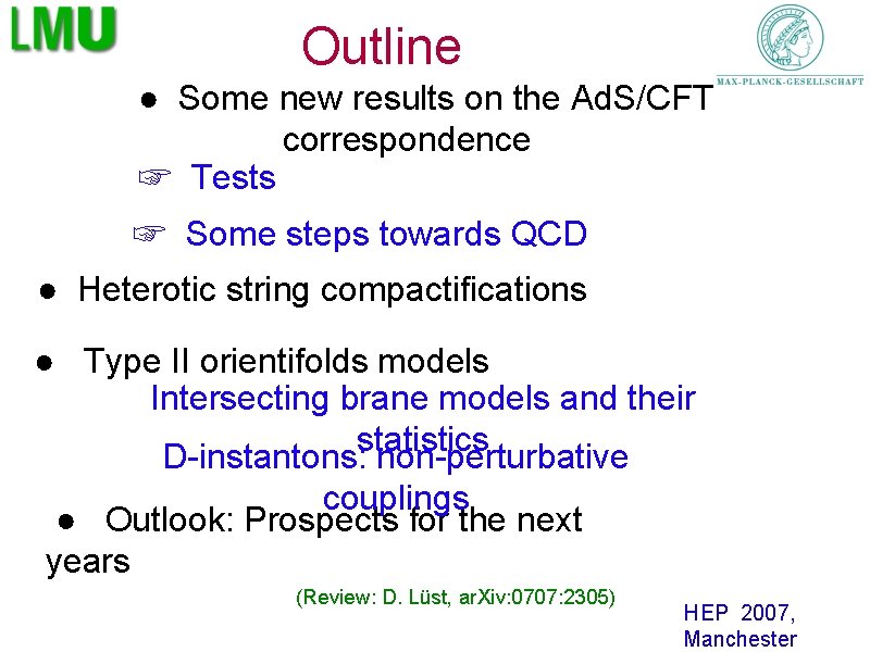 Outline ● Some new results on the Ad. S/CFT correspondence ☞ Tests ☞ Some