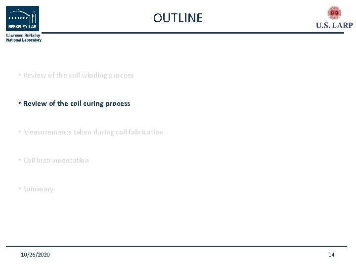 OUTLINE • Review of the coil winding process • Review of the coil curing