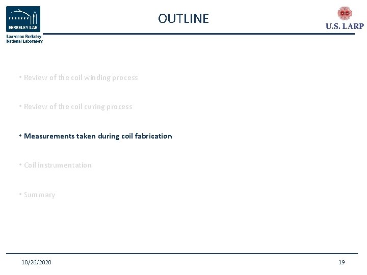 OUTLINE • Review of the coil winding process • Review of the coil curing