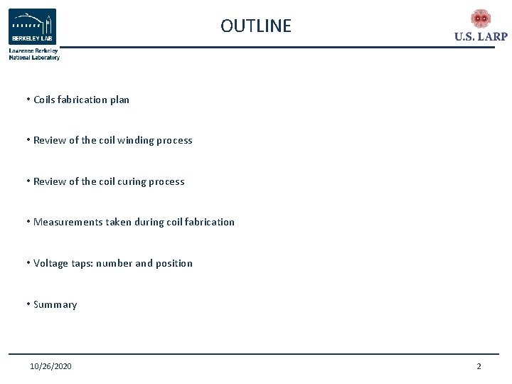 OUTLINE • Coils fabrication plan • Review of the coil winding process • Review