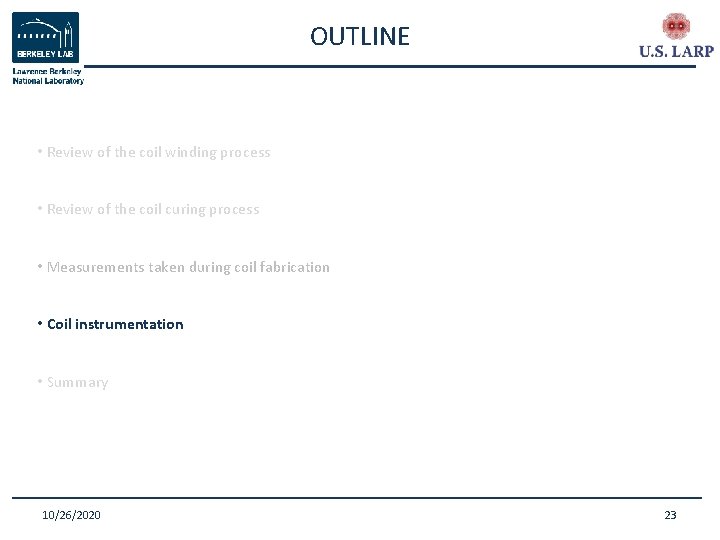 OUTLINE • Review of the coil winding process • Review of the coil curing