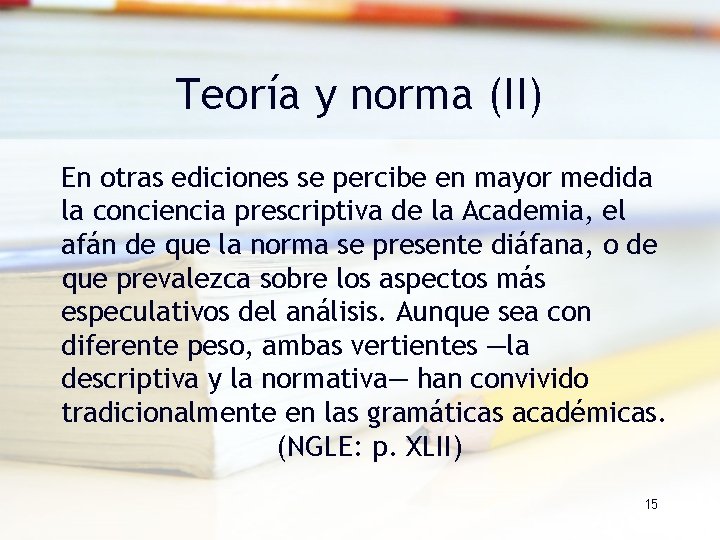 Teoría y norma (II) En otras ediciones se percibe en mayor medida la conciencia Teoría y norma (II) En otras ediciones se percibe en mayor medida la conciencia