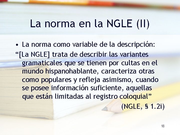 La norma en la NGLE (II) • La norma como variable de la descripción: La norma en la NGLE (II) • La norma como variable de la descripción: