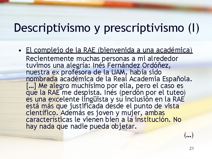 Descriptivismo y prescriptivismo (I) • El complejo de la RAE (bienvenida a una académica) Descriptivismo y prescriptivismo (I) • El complejo de la RAE (bienvenida a una académica)