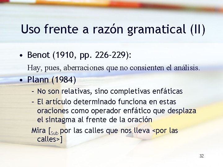 Uso frente a razón gramatical (II) • Benot (1910, pp. 226 -229): Hay, pues, Uso frente a razón gramatical (II) • Benot (1910, pp. 226 -229): Hay, pues,