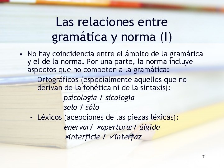 Las relaciones entre gramática y norma (I) • No hay coincidencia entre el ámbito Las relaciones entre gramática y norma (I) • No hay coincidencia entre el ámbito