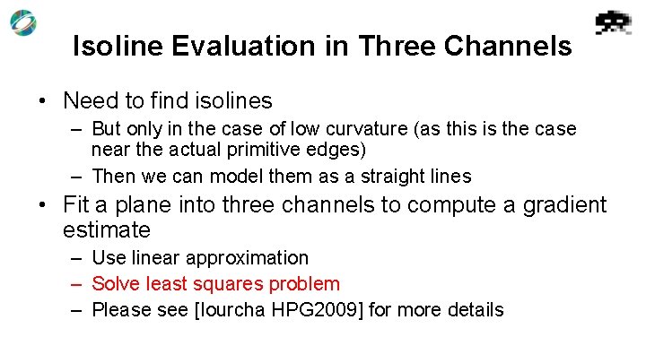 Isoline Evaluation in Three Channels • Need to find isolines – But only in