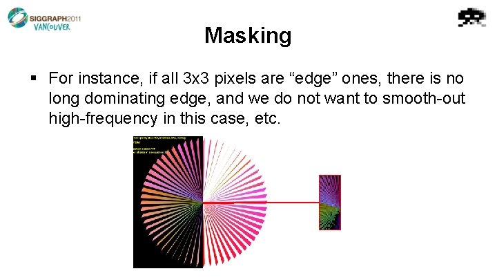 Masking § For instance, if all 3 x 3 pixels are “edge” ones, there