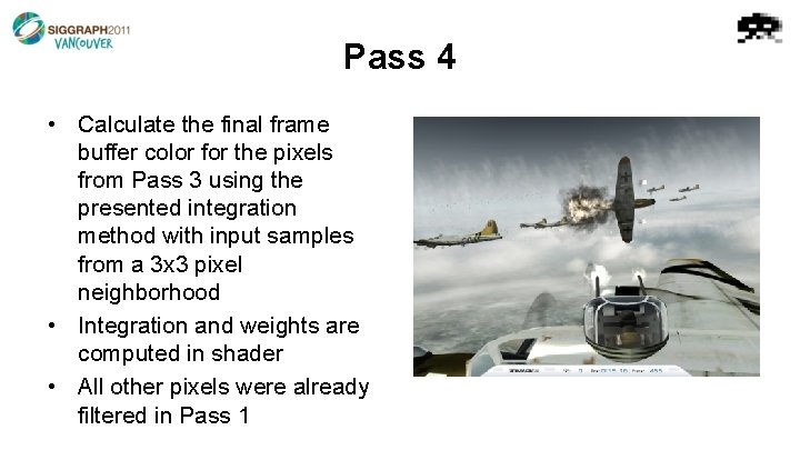 Pass 4 • Calculate the final frame buffer color for the pixels from Pass