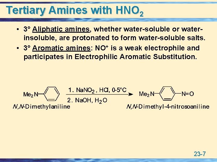 Tertiary Amines with HNO 2 • 3° Aliphatic amines, whether water-soluble or waterinsoluble, are