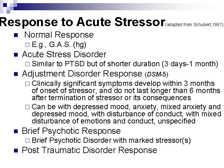 Response to Acute Stressor n (adapted from Schubert, 1987) Normal Response ¨ E. g.