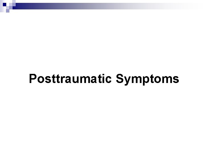 Posttraumatic Symptoms 
