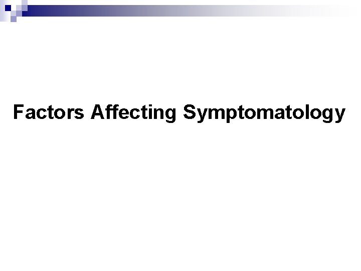 Factors Affecting Symptomatology 