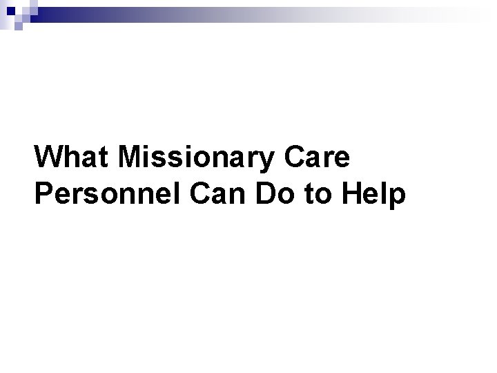 What Missionary Care Personnel Can Do to Help 
