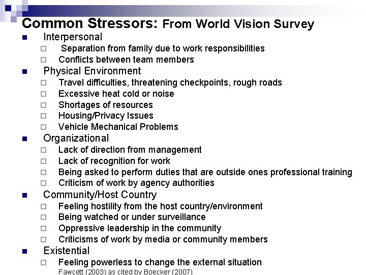 Common Stressors: From World Vision Survey n Interpersonal ¨ ¨ n Physical Environment ¨