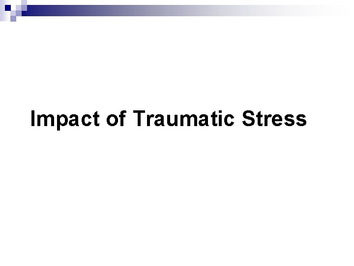 Impact of Traumatic Stress 