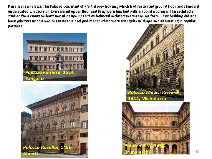 Renaissance Palazzi: The Palazzo consisted of a 3 -4 storey housing which had rusticated