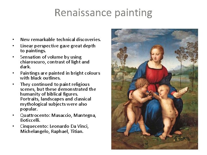 Renaissance painting • • New remarkable technical discoveries. Linear perspective gave great depth to