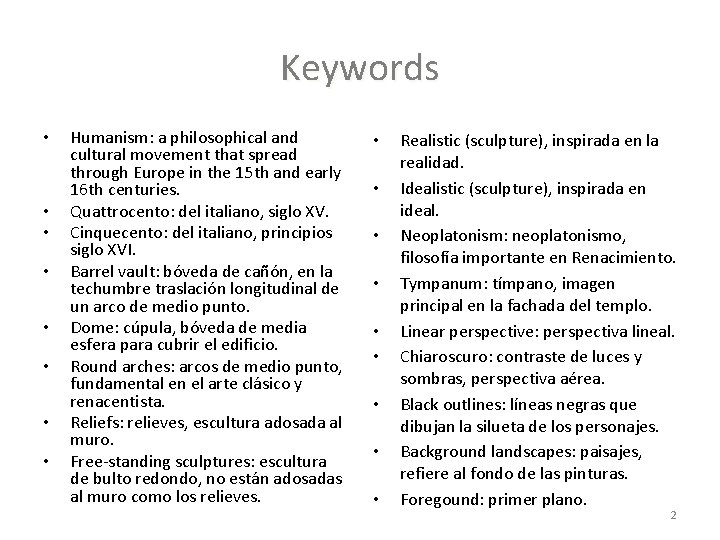 Keywords • • Humanism: a philosophical and cultural movement that spread through Europe in