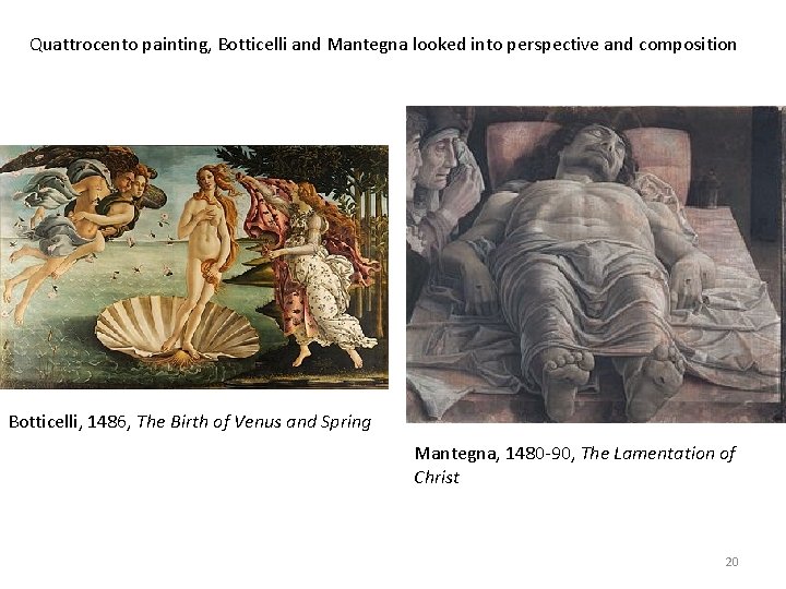 Quattrocento painting, Botticelli and Mantegna looked into perspective and composition Botticelli, 1486, The Birth