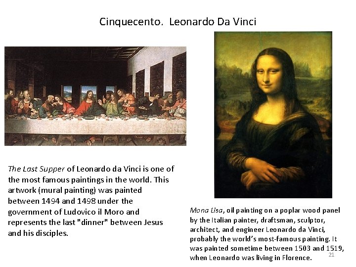 Cinquecento. Leonardo Da Vinci The Last Supper of Leonardo da Vinci is one of