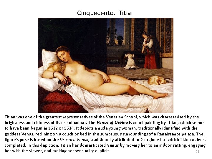 Cinquecento. Titian was one of the greatest representatives of the Venetian School, which was
