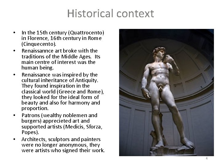 Historical context • • • In the 15 th century (Quattrocento) in Florence, 16