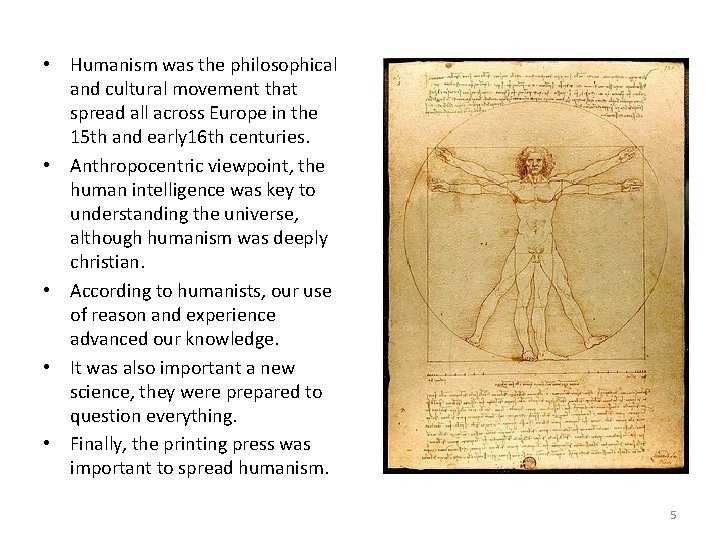  • Humanism was the philosophical and cultural movement that spread all across Europe