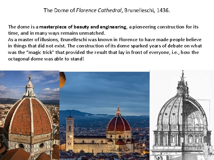 The Dome of Florence Cathedral, Brunelleschi, 1436. The dome is a masterpiece of beauty