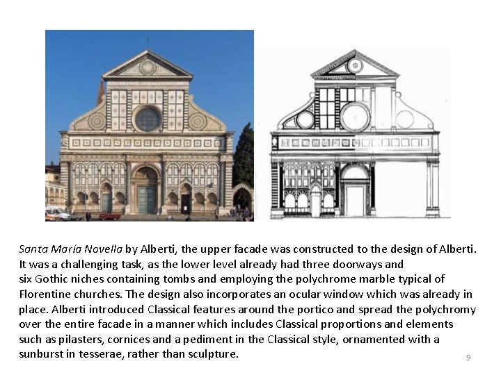 Santa María Novella by Alberti, the upper facade was constructed to the design of