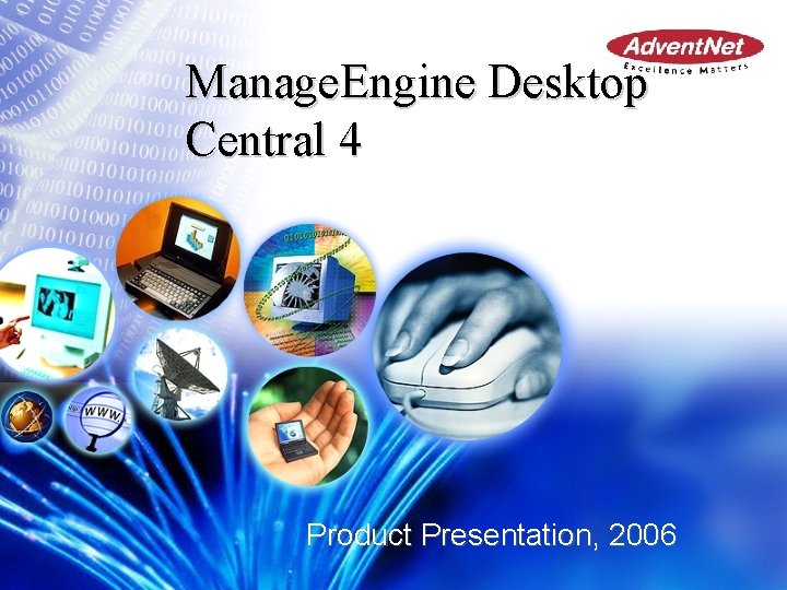 Manage. Engine Desktop Central 4 Product Presentation, 2006 