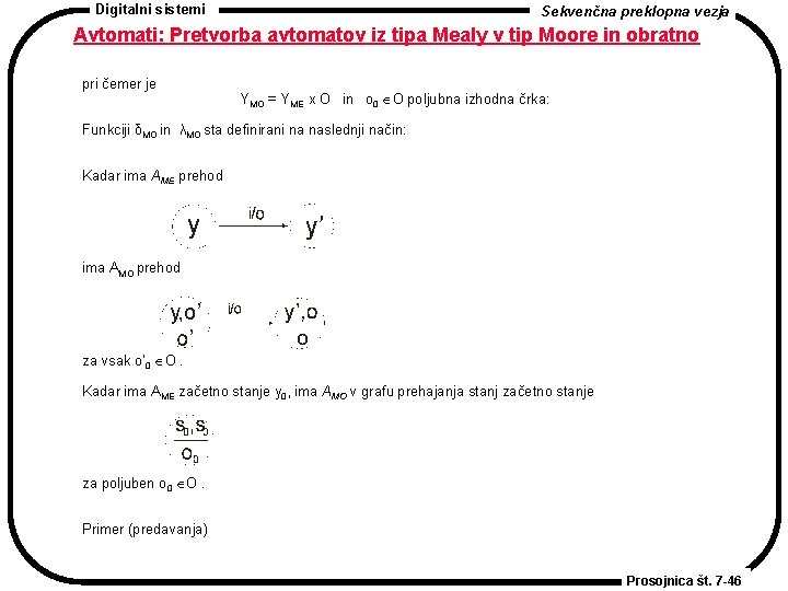 Digitalni sistemi Sekvenčna preklopna vezja Avtomati: Pretvorba avtomatov iz tipa Mealy v tip Moore