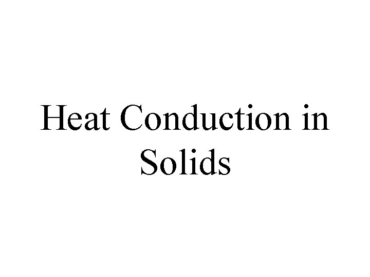 Heat Conduction in Solids 