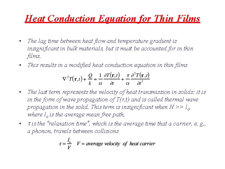 Heat Conduction Equation for Thin Films • The lag time between heat flow and