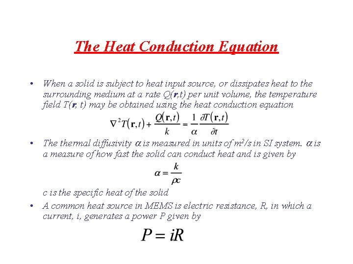 The Heat Conduction Equation • When a solid is subject to heat input source,