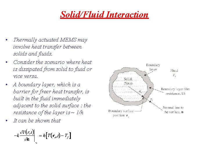 Solid/Fluid Interaction • Thermally actuated MEMS may involve heat transfer between solids and fluids.