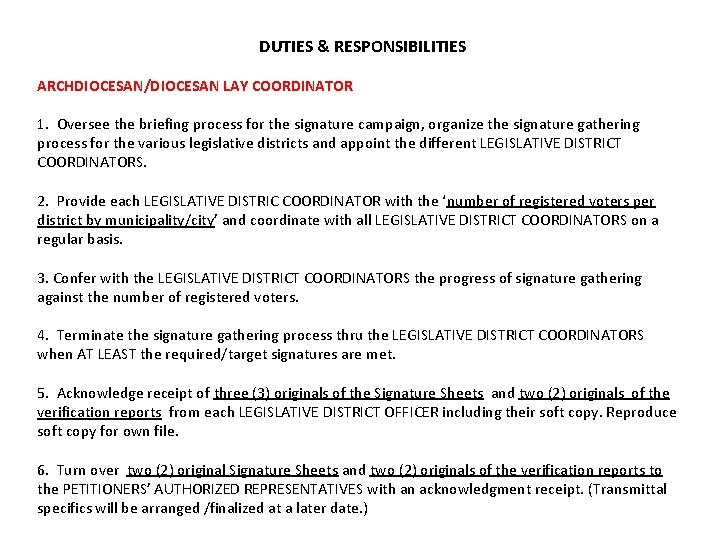 DUTIES & RESPONSIBILITIES ARCHDIOCESAN/DIOCESAN LAY COORDINATOR 1. Oversee the briefing process for the signature