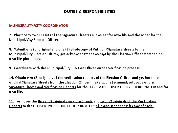 DUTIES & RESPONSIBILITIES MUNICIPALITY/CITY COORDINATOR 7. Photocopy two (2) sets of the Signature Sheets