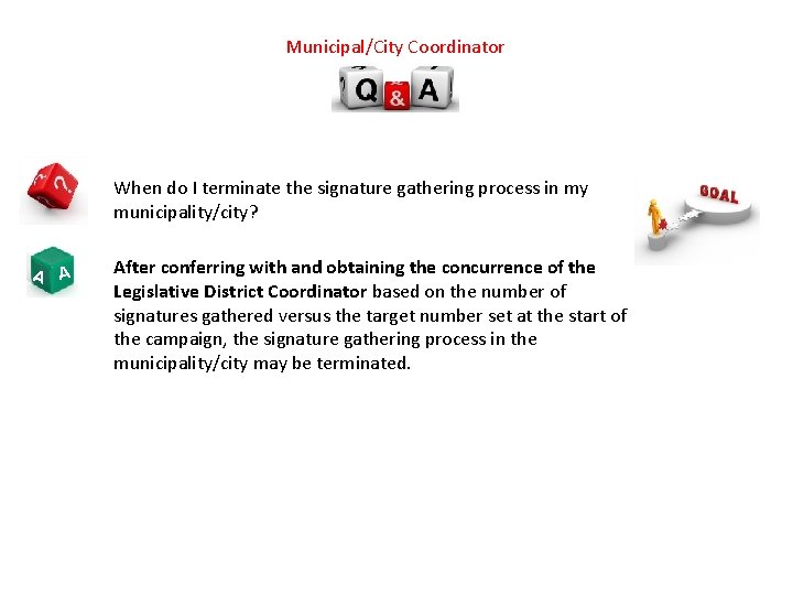 Municipal/City Coordinator When do I terminate the signature gathering process in my municipality/city? A