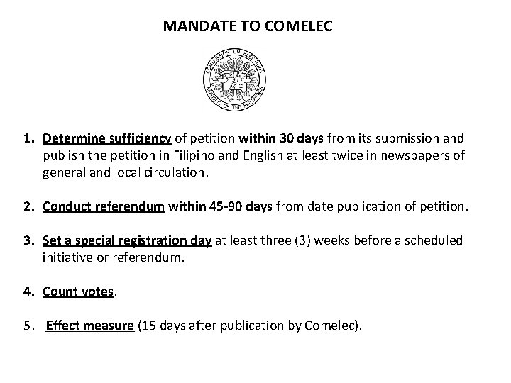 MANDATE TO COMELEC 1. Determine sufficiency of petition within 30 days from its submission