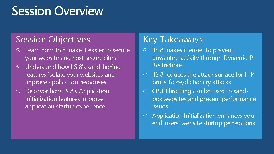 Session Objectives Learn how IIS 8 make it easier to secure your website and