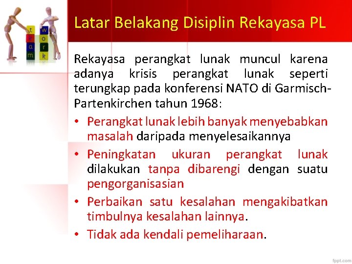 Latar Belakang Disiplin Rekayasa PL Rekayasa perangkat lunak muncul karena adanya krisis perangkat lunak