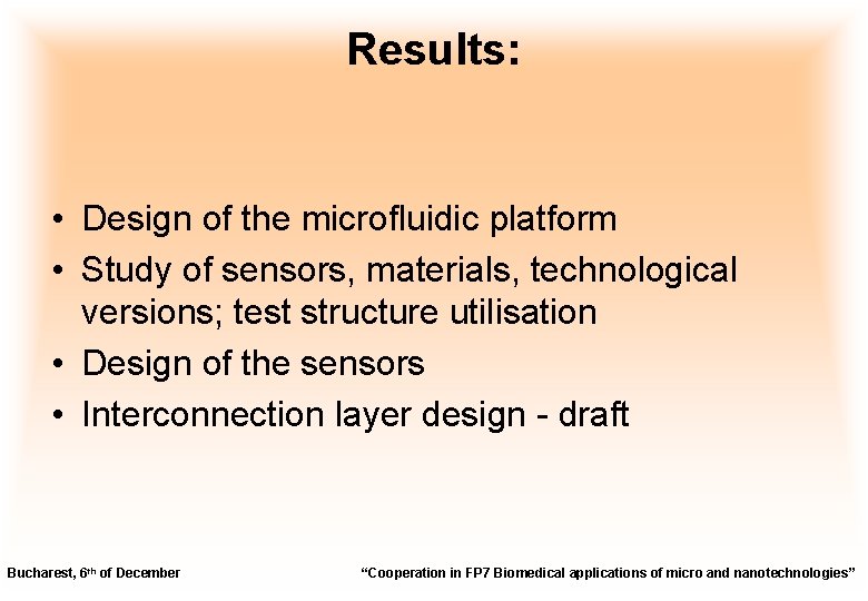 Results: • Design of the microfluidic platform • Study of sensors, materials, technological versions;